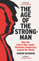 Book cover of: Age of The Strongman. By: Gideon Rachman