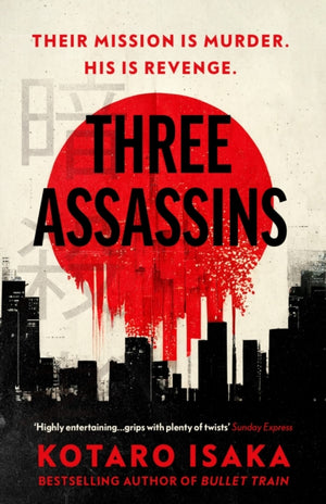 Three Assassins, A propulsive new thriller from the bestselling author of BULLET TRAIN