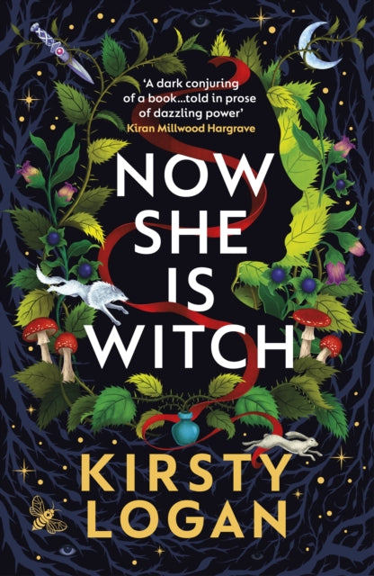 Now She is Witch, ‘Myth-making at its best‘ Val McDermid 9781529116113 Kirsty Logan