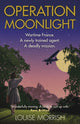 Operation Moonlight 9781529125559 Louise Morrish