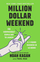 Million Dollar Weekend, The Surprisingly Simple Way to Launch a 7-Figure Business in 48 Hours 9781529146189 Noah Kagan