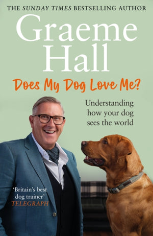 Does My Dog Love Me?, Understanding how your dog sees the world