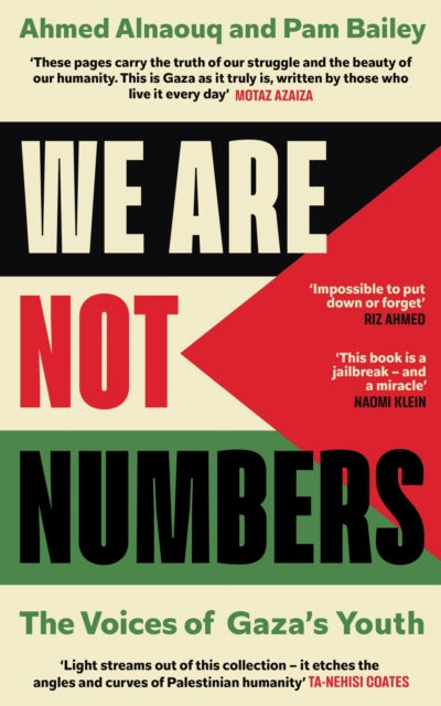 We Are Not Numbers, The Voices of Gaza’s Youth 9781529155174 Ahmed Alnaouq