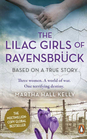 Lilac Girls of Ravensbruck, The multi-million copy global bestseller