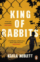 Book cover of: King of Rabbits. By: Karla Neblett