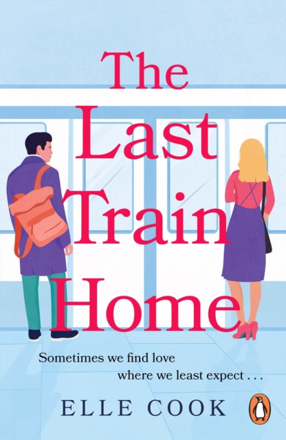 Book cover of: Last Train Home. By: Elle Cook