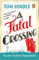 Fatal Crossing 9781529157840 Tom Hindle
