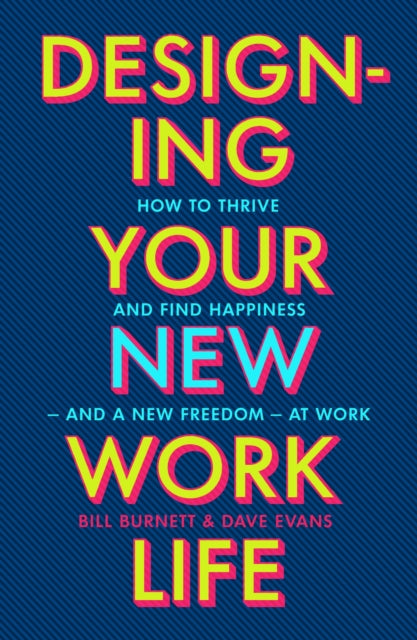 Designing Your New Work Life, The #1 New York Times bestseller for building the perfect career
