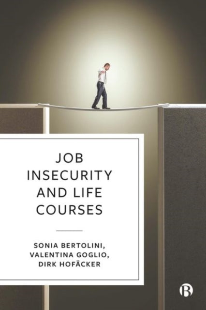 Book cover of: Job Insecurity and Life Courses. By: Sonia Bertolini