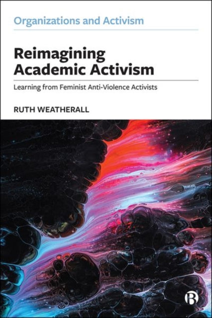 Book cover of: Reimagining Academic Activism. By: Ruth Weatherall