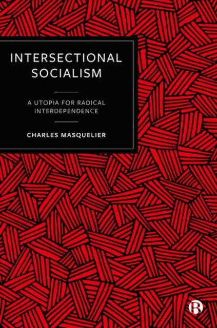 Book cover of: Intersectional Socialism. By: Charles Masquelier