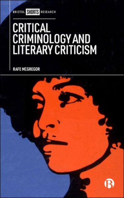 Book cover of: Critical Criminology and Literary Criticism. By: Rafe McGregor