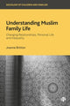 Book cover of: Understanding Muslim Family Life. By: Joanne Britton