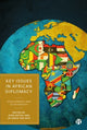 Book cover of: Key Issues in African Diplomacy. By: Sven Botha