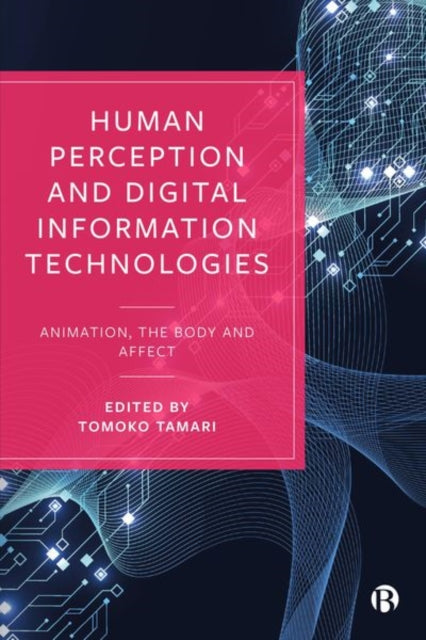 Book cover of: Human Perception and Digital Information Technologies. By: Tomoko Tamari