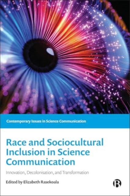 Book cover of: Race and Sociocultural Inclusion in Science Communication. By: Elizabeth Rasekoala