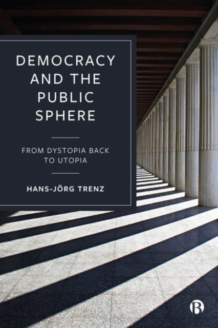 Book cover of: Democracy and the Public Sphere. By: Hans-Jörg Trenz