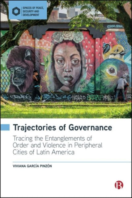 Book cover of: Trajectories of Governance. By: Viviana García Pinzón