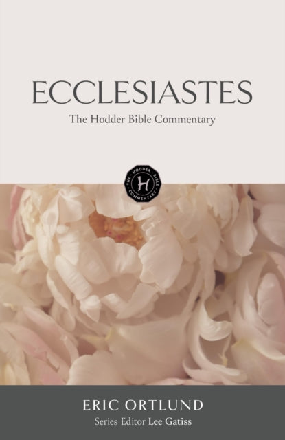 Hodder Bible Commentary: Ecclesiastes 9781529302110 Lee Gatiss
