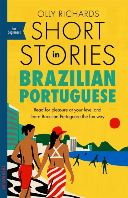 Short Stories in Brazilian Portuguese for Beginners, Read for pleasure at your level, expand your vocabulary and learn Brazilian Portuguese the fun way!