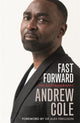 Book cover of: Fast Forward: The Autobiography. By: Andrew Cole