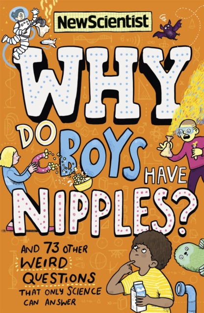 Book cover of: Why Do Boys Have Nipples?. By: New Scientist Staff