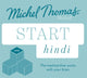 Book cover of: Start Hindi New Edition (Learn Hindi with the Michel Thomas Method)
