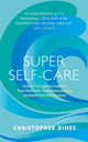 Book cover of: Super Self-Care. By: Christopher Dines