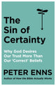 Book cover of: Sin of Certainty. By: Peter Enns