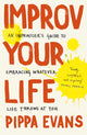 Book cover of: Improv Your Life. By: Pippa Evans