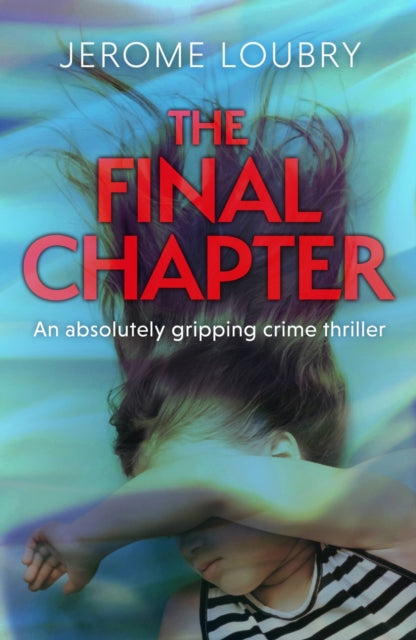 Book cover of: Final Chapter. By: Jerome Loubry