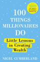 Book cover of: 100 Things Millionaires Do. By: Nigel Cumberland