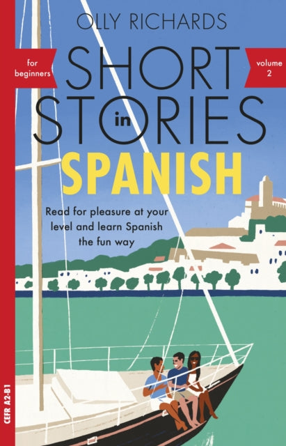 Short Stories in Spanish for Beginners, Volume 2, Read for pleasure at your level, expand your vocabulary and learn Spanish the fun way with Teach Yourself Graded Readers