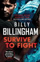 Book cover of: Survive to Fight. By: Billy Billingham