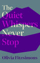 Book cover of: Quiet Whispers Never Stop. By: Olivia Fitzsimons