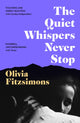Book cover of: Quiet Whispers Never Stop. By: Olivia Fitzsimons