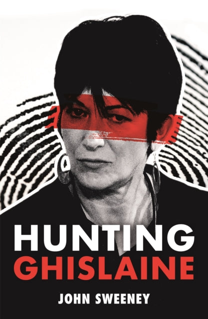 Book cover of: Hunting Ghislaine. By: John Sweeney