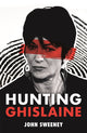 Book cover of: Hunting Ghislaine. By: John Sweeney