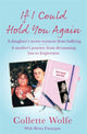 Book cover of: If I Could Hold You Again. By: Collette Wolfe
