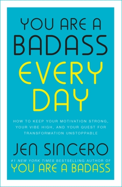 Book cover of: You Are a Badass Every Day. By: Jen Sincero