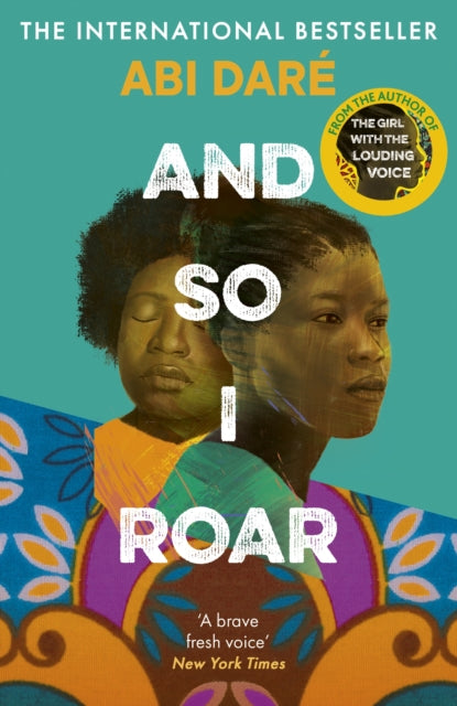 And So I Roar, The new novel from the author of the word of mouth hit The Girl with the Louding Voice 9781529383522 Abi Daré