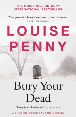 Bury Your Dead, thrilling and page-turning crime fiction from the author of the bestselling Inspector Gamache novels