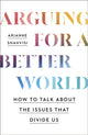 Book cover of: Arguing for a Better World. By: Arianne Shahvisi