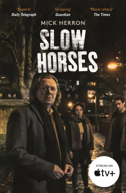 Slow Horses, The bestselling thrillers that inspired the hit Apple TV+ show Slow Horses (Slough House Thriller 1) 9781529394047 Mick Herron