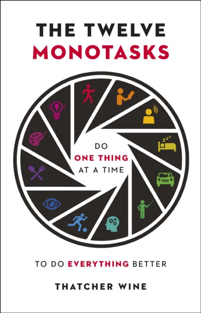 Book cover of: Twelve Monotasks. By: Thatcher Wine