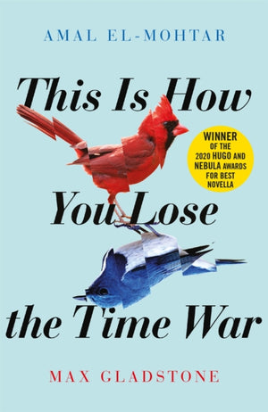 This is How You Lose the Time War, The epic time-travelling love story and Twitter sensation