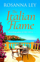 Italian Flame, a sweeping and epic escapist read, from the author of THE VILLA 9781529427738 Rosanna Ley