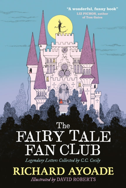 Fairy Tale Fan Club: Legendary Letters Collected by C.C. Cecily 9781529500318 Richard Ayoade