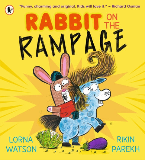 Rabbit on the Rampage, "Funny, charming and original. Kids will love it." Richard Osman