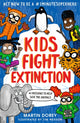 Book cover of: Kids Fight Extinction: How to be a #2minutesuperhero. By: Martin Dorey